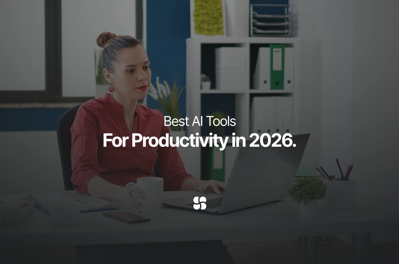 Best AI Tools for Productivity in 2026: 10 We Actually Use Every Day