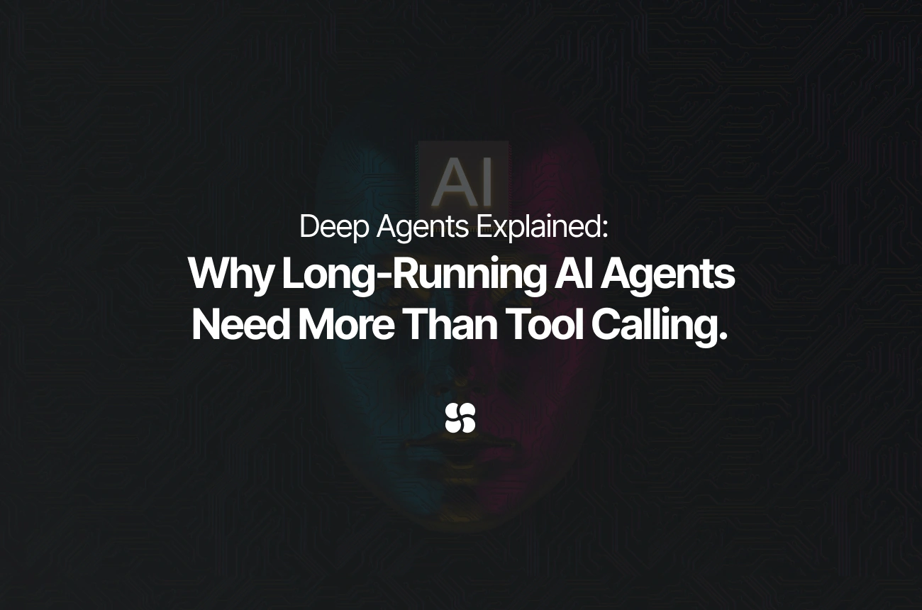 Deep Agents Explained: Long-Running AI Agents Beyond Tool Calling
