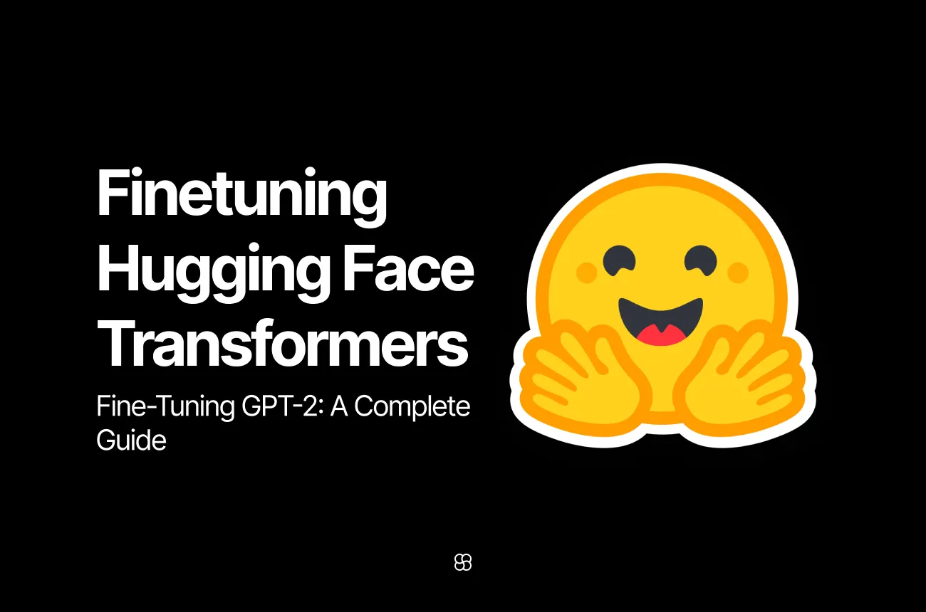 Fine-Tuning GPT-2 with Hugging Face Transformers: A Complete Guide