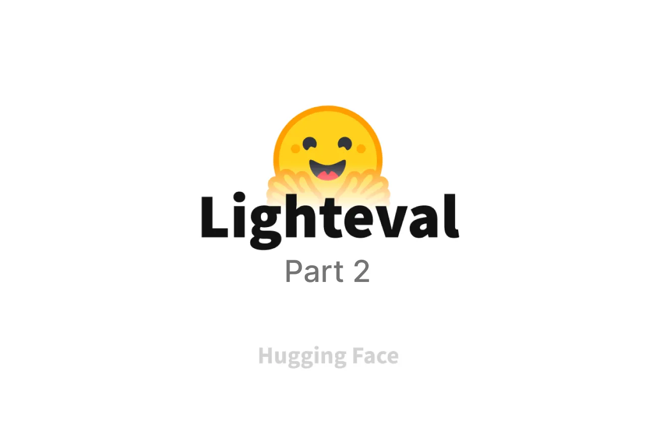 Customizing Lighteval: A Deep Dive into Creating Tailored Evaluations