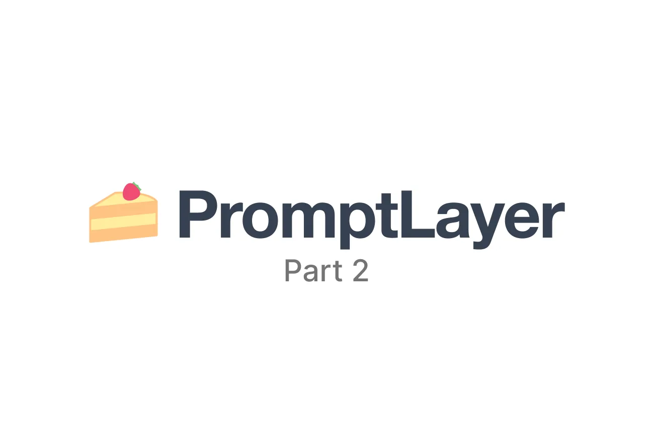 Fine-Tuning and Evaluations: Mastering Prompt Iteration with PromptLayer (Part 2)