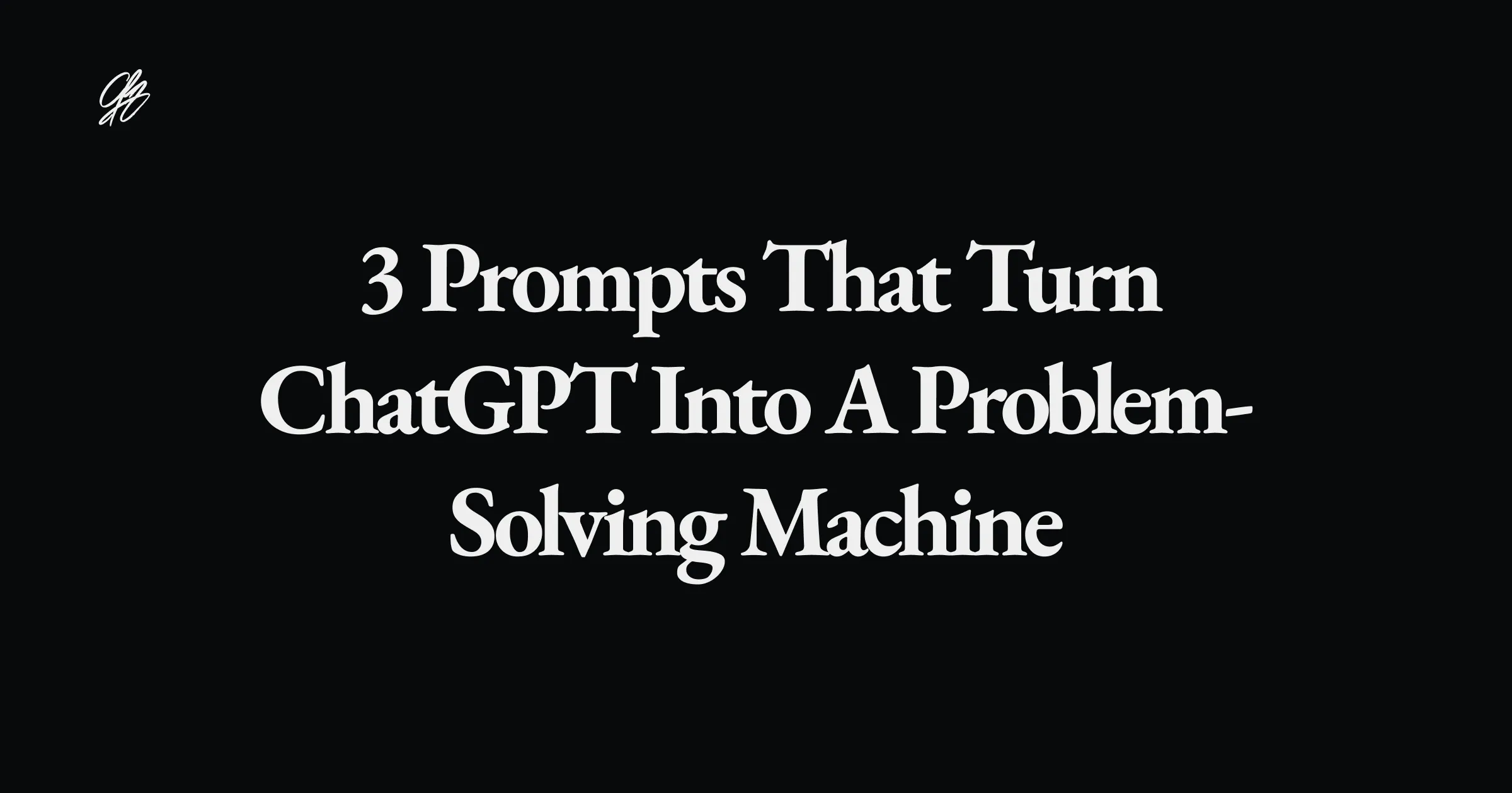 3 Prompts That Will Blow Your Mind