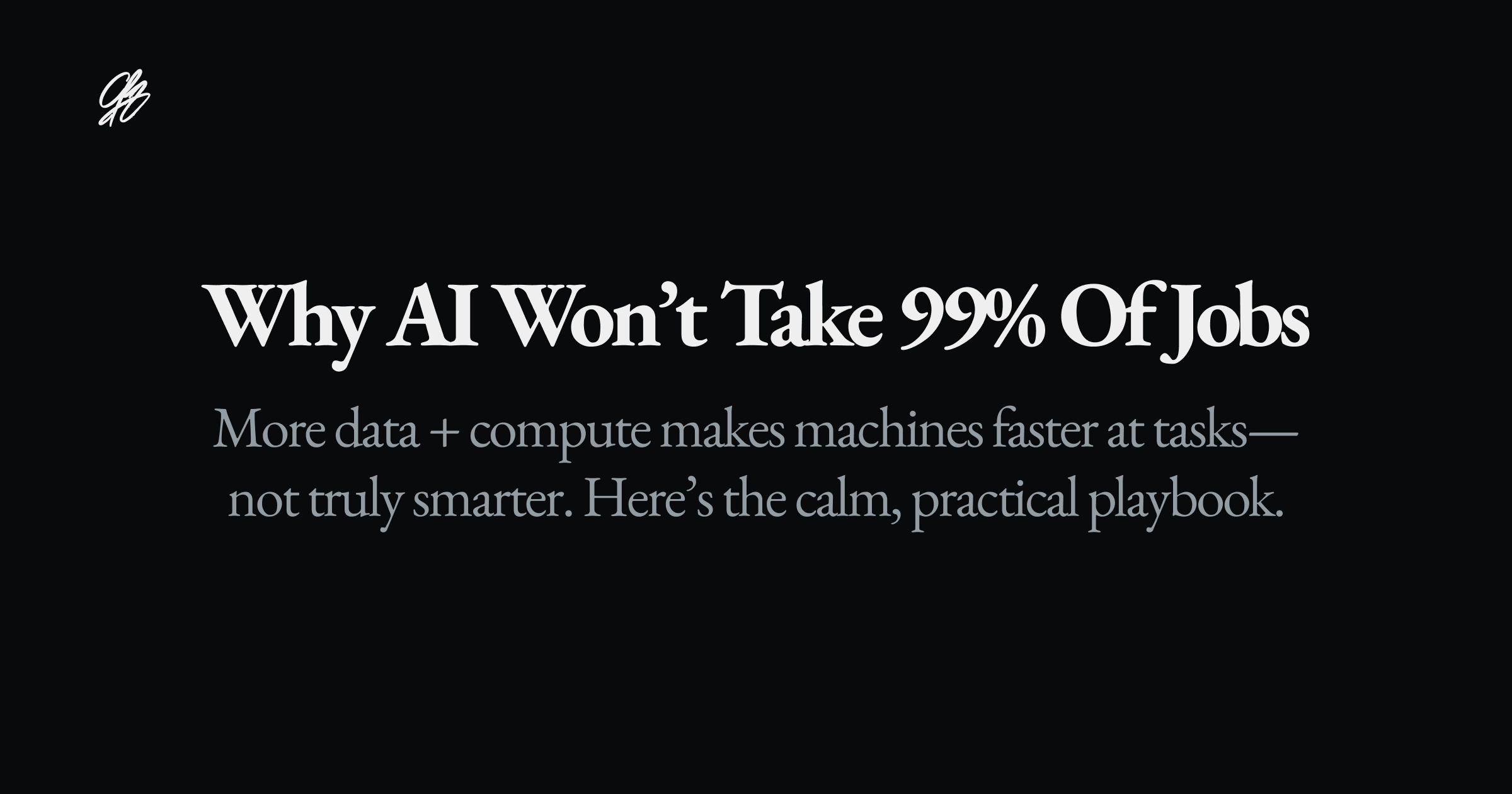 Why AI Won’t Take 99% of Jobs